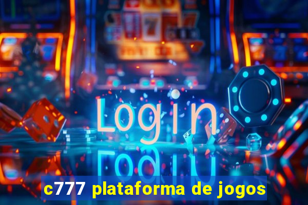 c777 plataforma de jogos